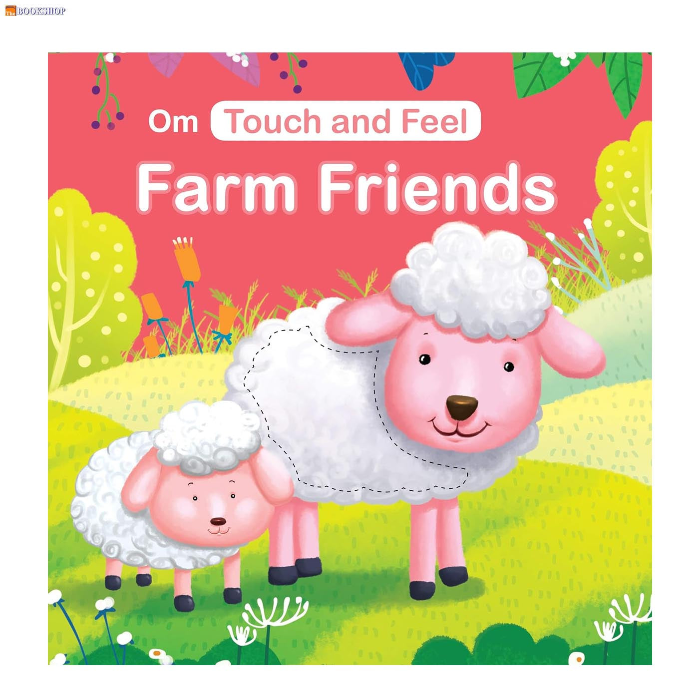 OM:TOUCH AND FEEL: FARM FRIENDS