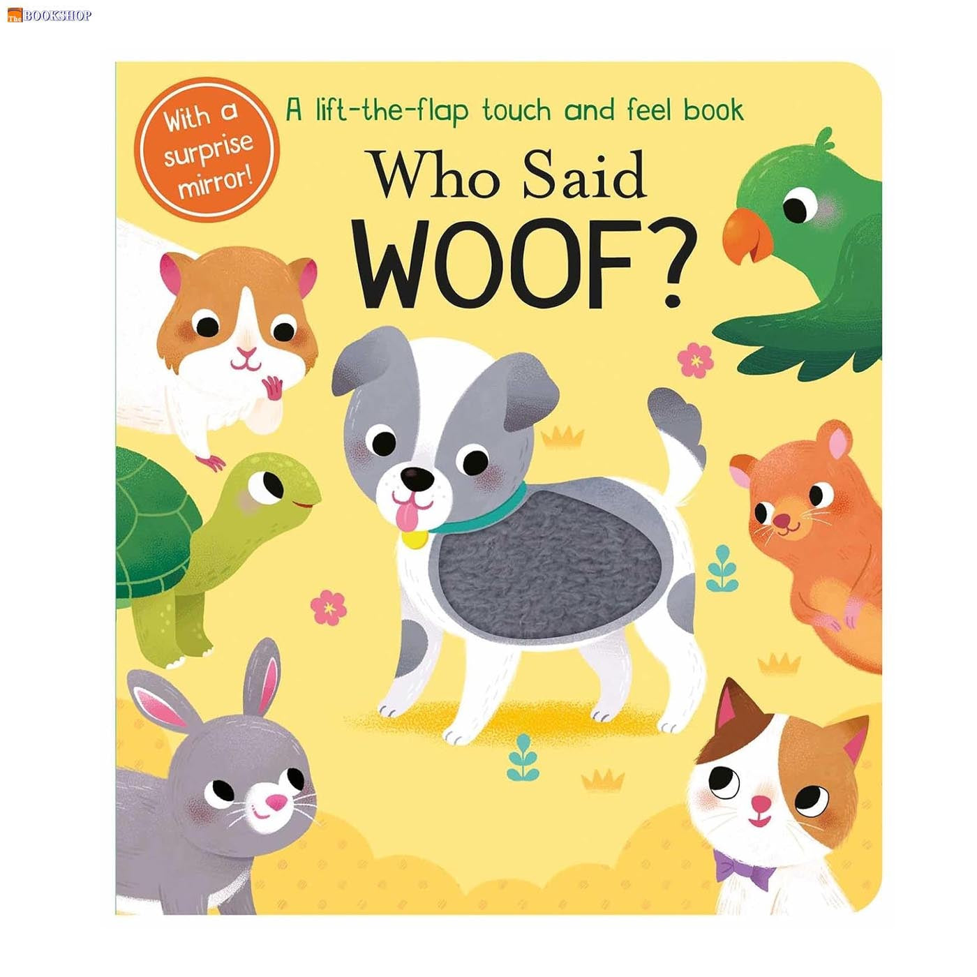 A lift-the-flap touch and feel book: WHO SAID WOOF?