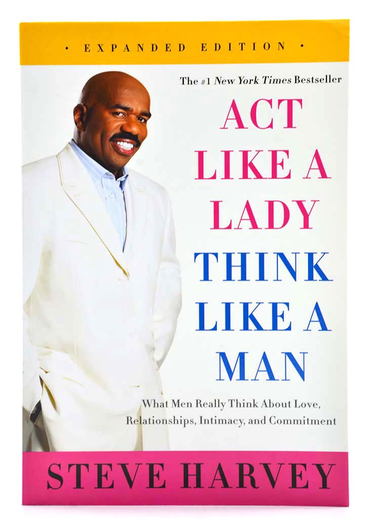 Act Like a Lady, Think Like a Man: What Men Really Think About Love, Relationships, Intimacy, and Commitment