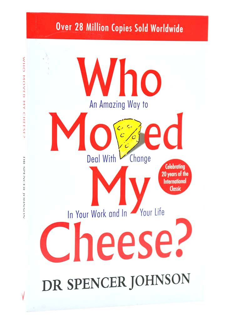 Who Moved My Cheese?: An Amazing Way to Deal with Change in Your Work and in Your Life