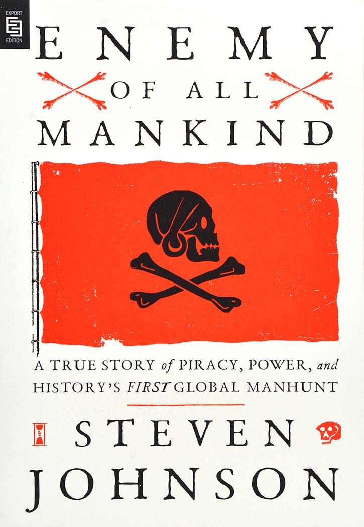 Enemy of All Mankind: A True Story of Piracy, Power, and History's First Global Manhunt
