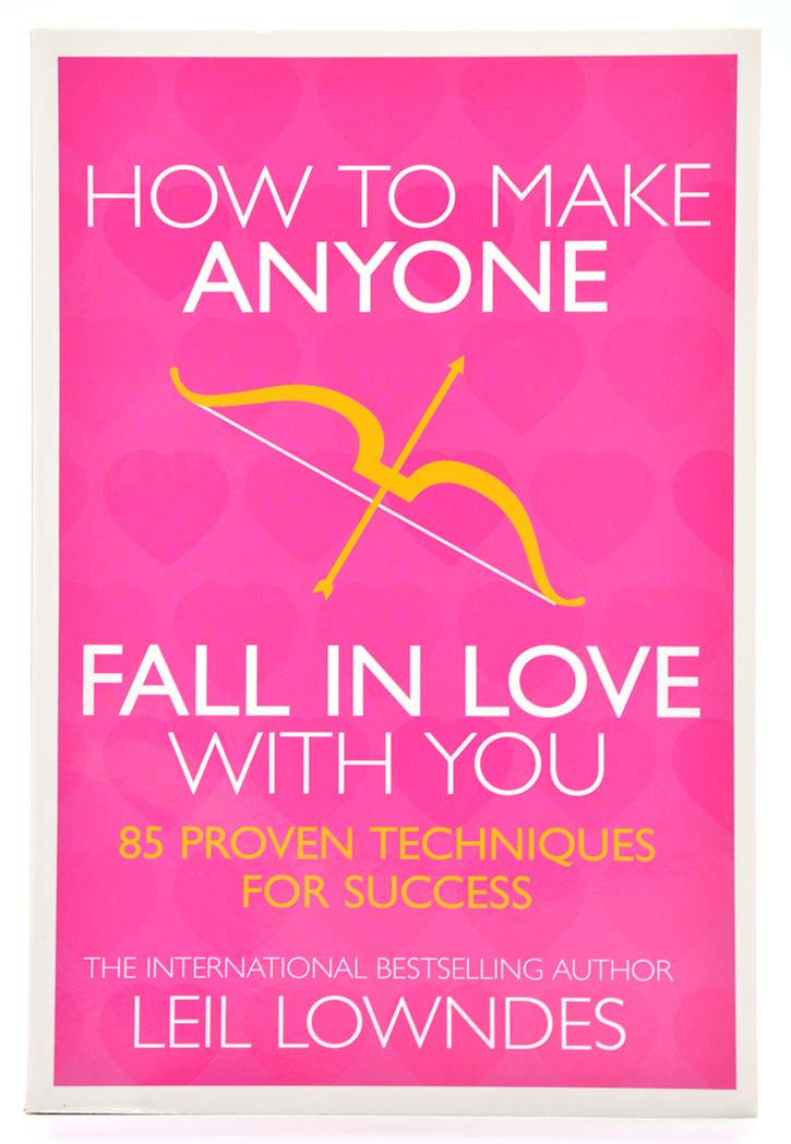 How to Make Anyone Fall in Love With You: 85 Proven Techniques for Success