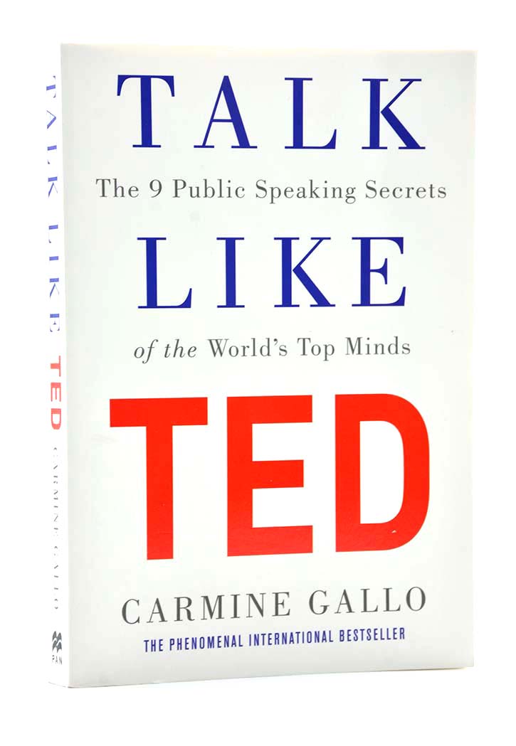 Talk Like TED: The 9 Public-Speaking Secrets of the World's Top Minds