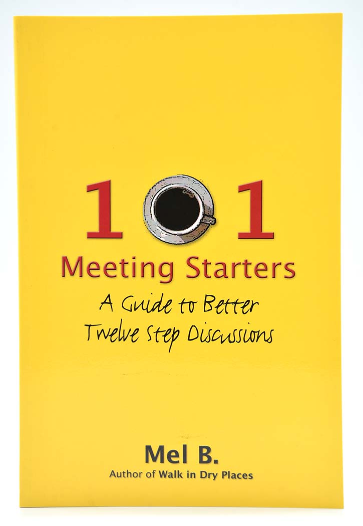 101 Meeting Starters: A Guide to Better Twelve Step Discussions