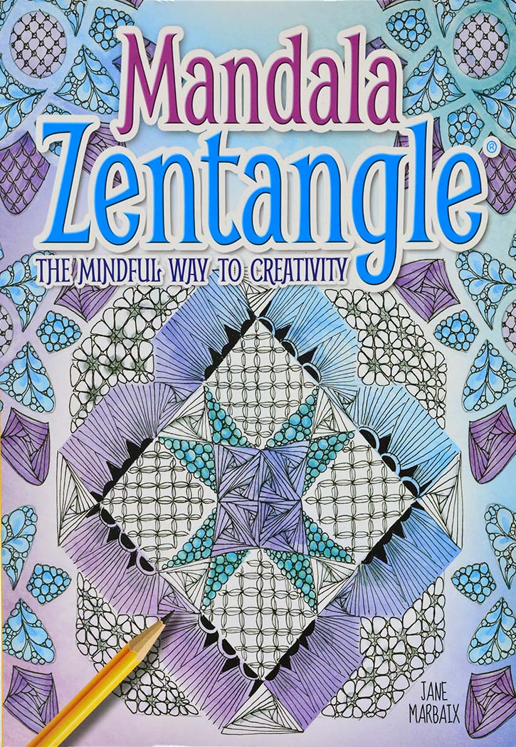 Mandala Zentangle: The Mindful Way to Creativity