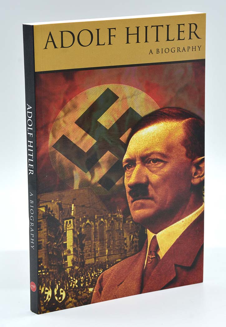 Adolf Hitler A Biography