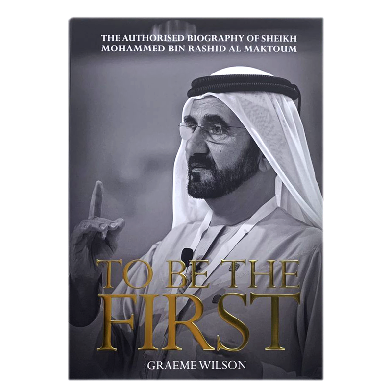 TO BE THE FIRST - SHEIKH MOHAMMED BIN RASHID