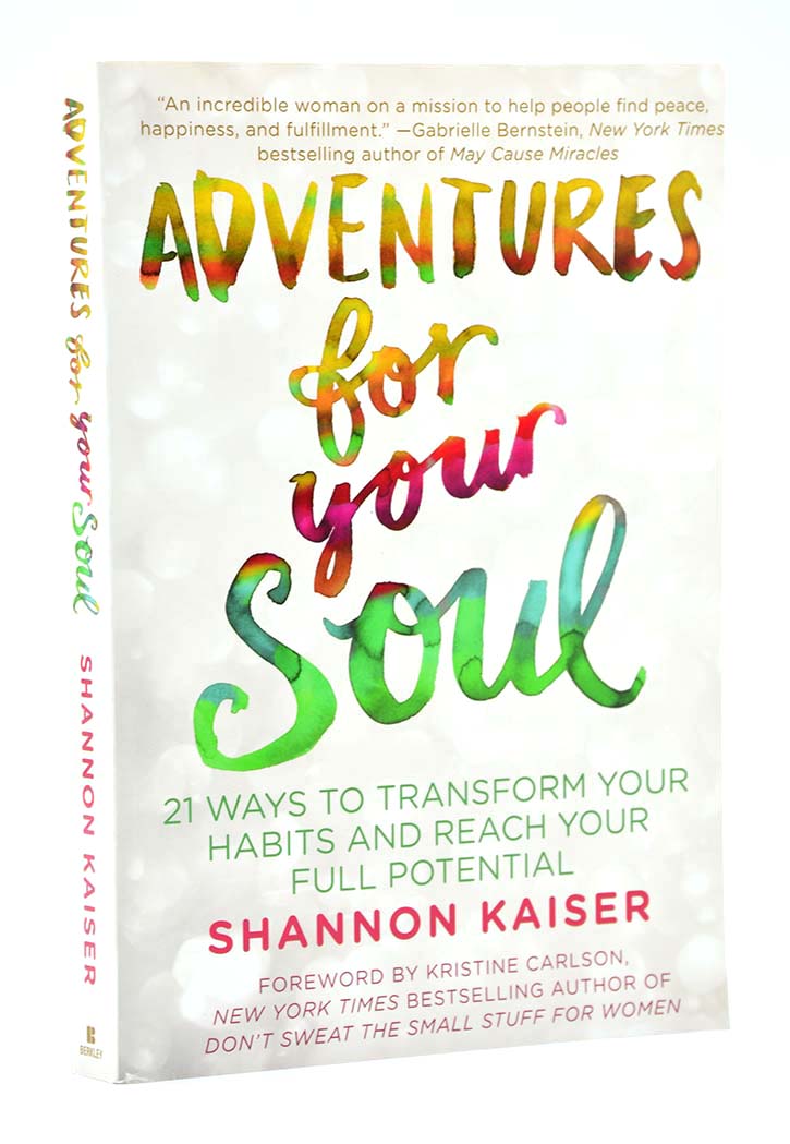 Adventures for Your Soul: 21 Ways to Transform Your Habits and Reach Your Full Potential