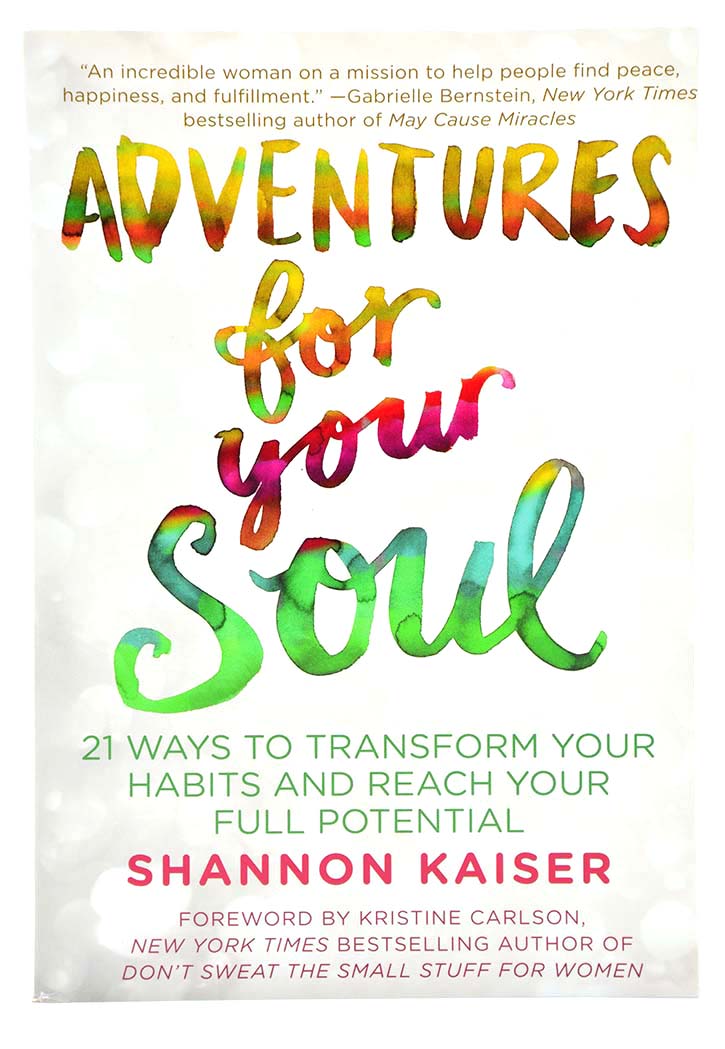 Adventures for Your Soul: 21 Ways to Transform Your Habits and Reach Your Full Potential