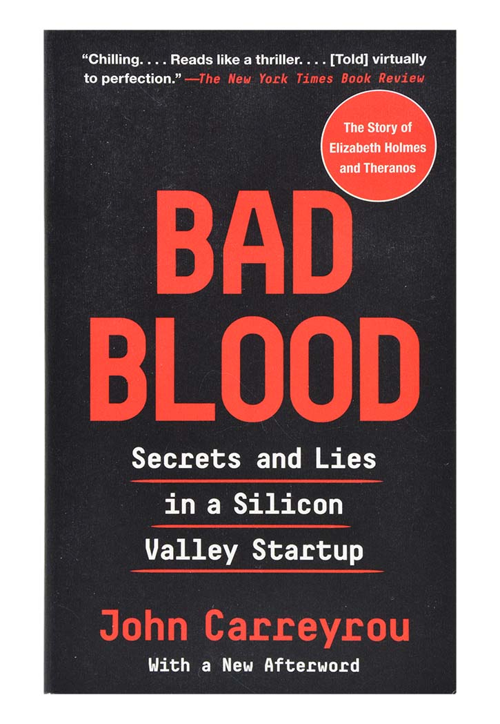 Bad Blood: Secrets and Lies in a Silicon Valley Startup