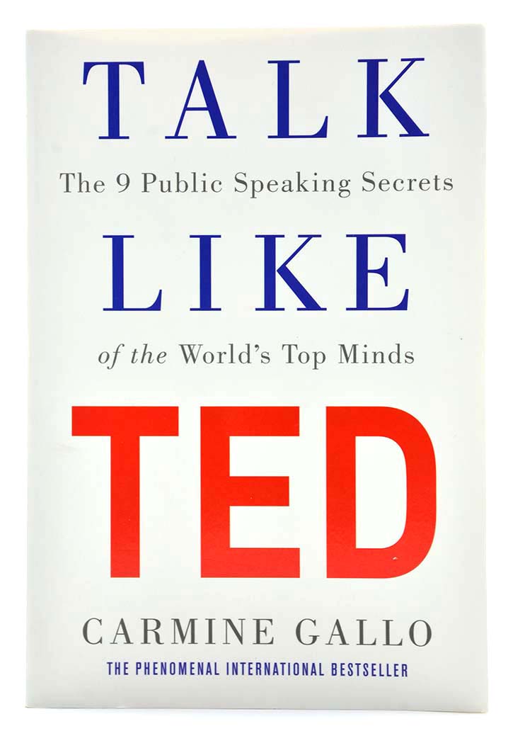 Talk Like TED: The 9 Public-Speaking Secrets of the World's Top Minds