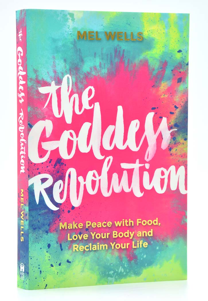 The Goddess Revolution: Make Peace with Food, Love Your Body and Reclaim Your Life