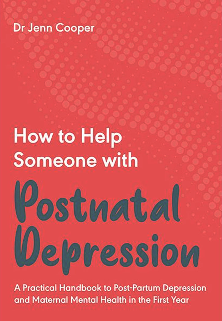 HOW TO HELP SOMEONE WITH POSTTNATAL DEPRESSION